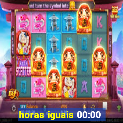 horas iguais 00:00